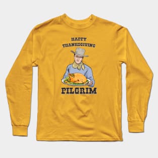 Happy Thanksgiving Pilgrim Long Sleeve T-Shirt
